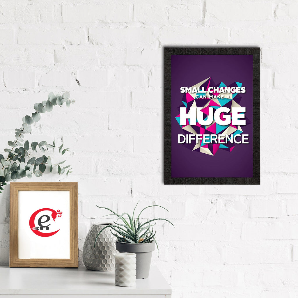 "Small Changes Can Make a Huge Difference" Motivational Quote Satin Matt Texture UV Art Painting Kafalo