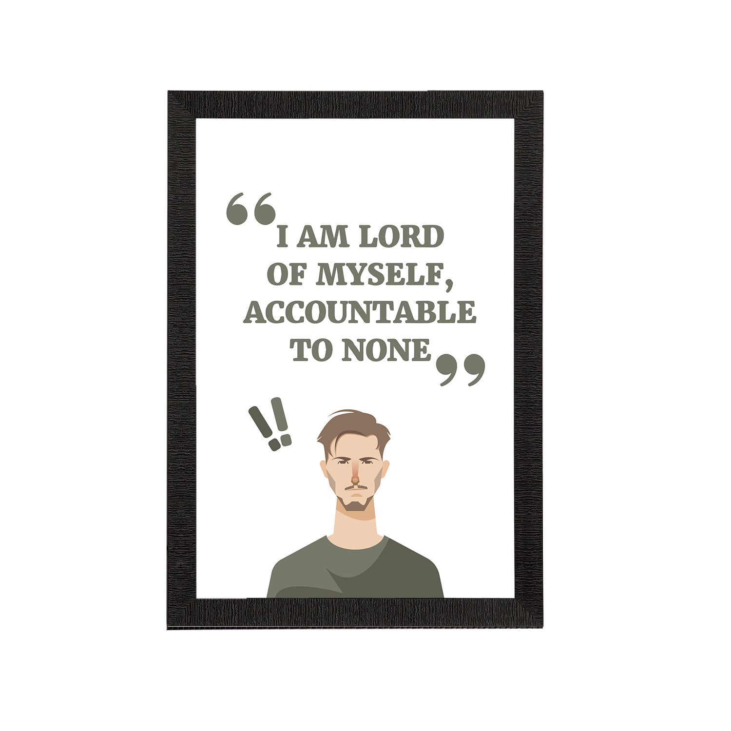 "I Am Lord Of Myself, Accountable To None" Motivational Quotes Satin Matt Texture UV Art Painting Kafalo