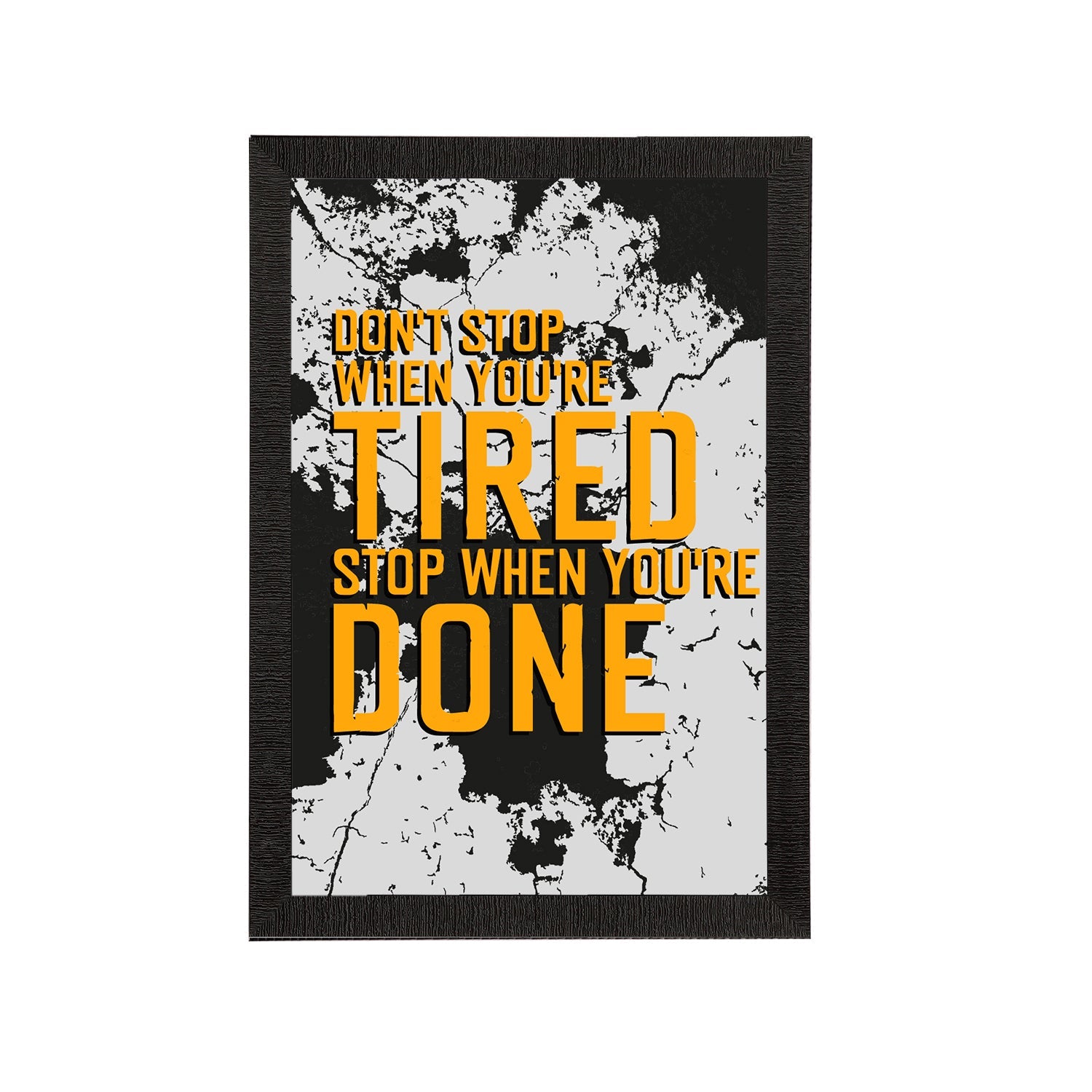 "Don’t Stop When You're Tired Stop When You're Done" Motivational Quote Satin Matt Texture UV Art Painting Kafalo