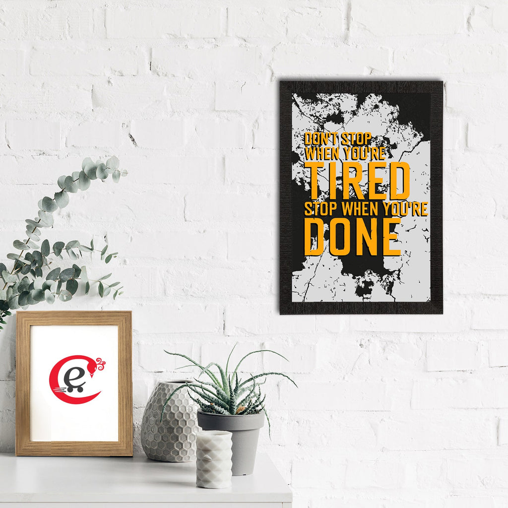 "Don’t Stop When You're Tired Stop When You're Done" Motivational Quote Satin Matt Texture UV Art Painting Kafalo