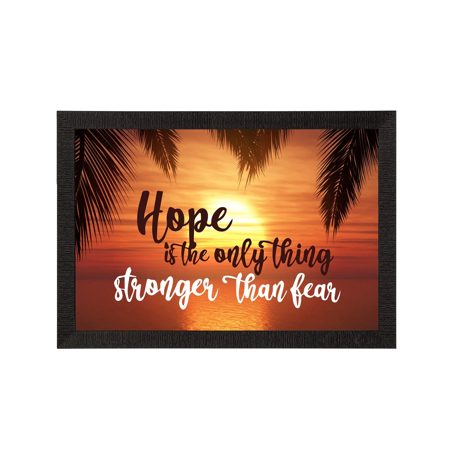"Hope Is the Only Thing Stronger than Fear" Quotes Satin Matt Texture UV Art Painting Kafalo