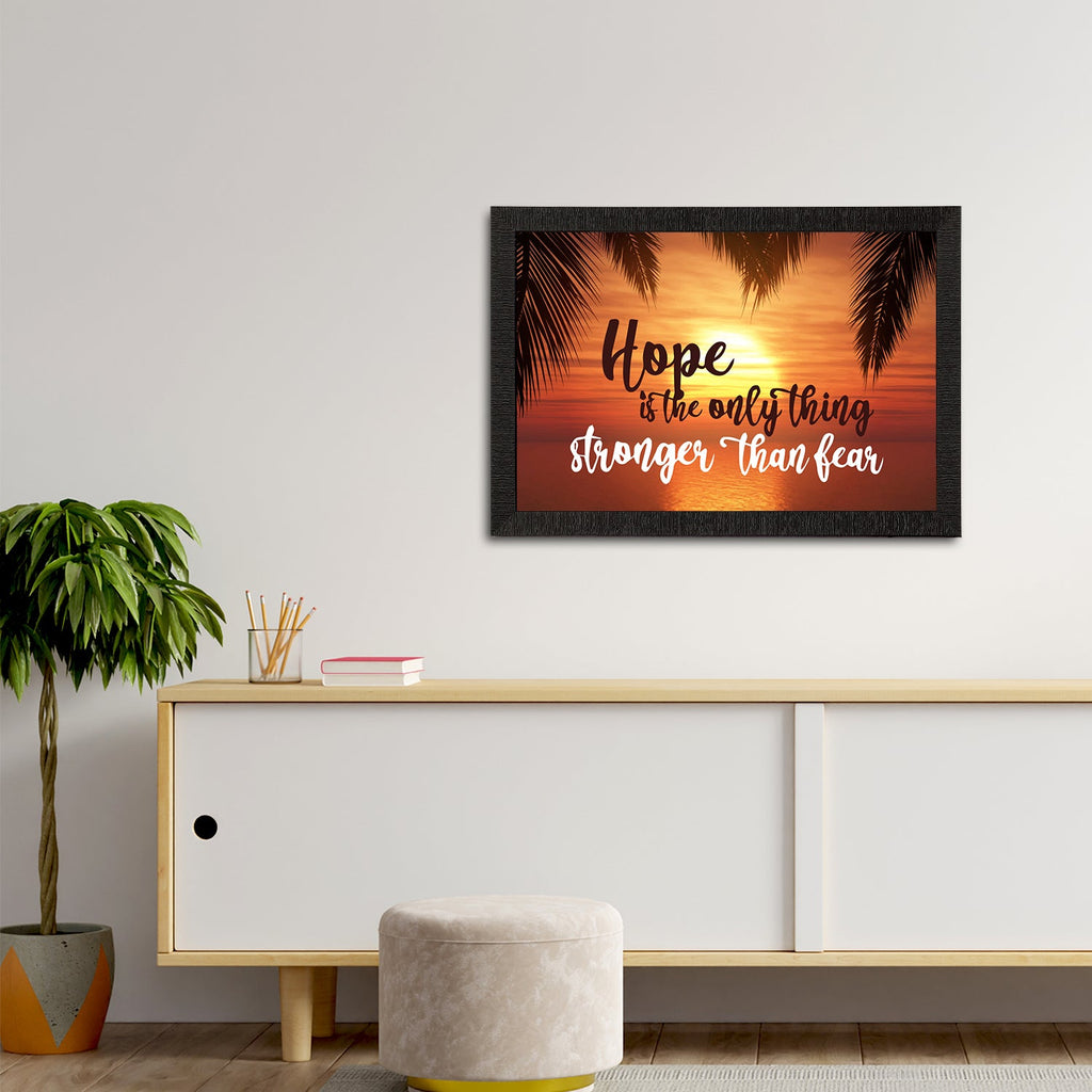 "Hope Is the Only Thing Stronger than Fear" Quotes Satin Matt Texture UV Art Painting Kafalo
