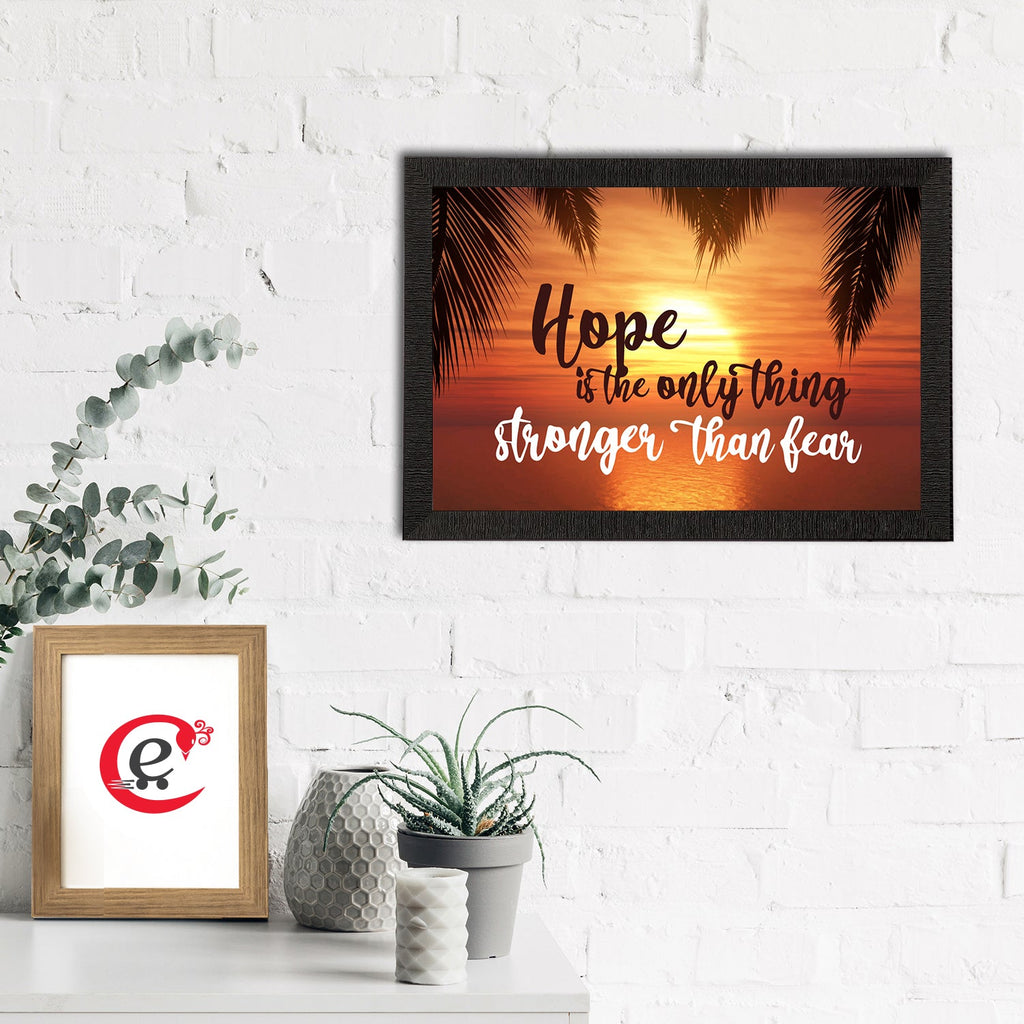 "Hope Is the Only Thing Stronger than Fear" Quotes Satin Matt Texture UV Art Painting Kafalo