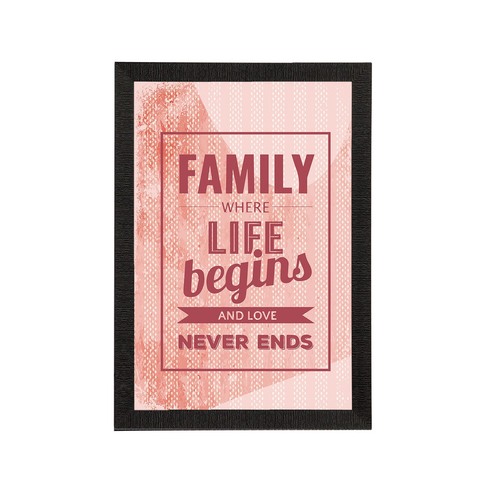 "Family Where Life Begins And Love Never Ends" Motivational Quote Satin Matt Texture UV Art Painting Kafalo