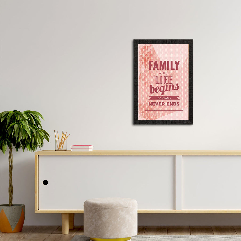 "Family Where Life Begins And Love Never Ends" Motivational Quote Satin Matt Texture UV Art Painting Kafalo