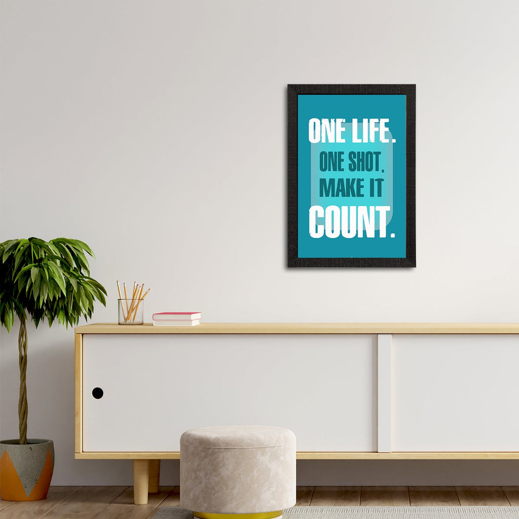 "One Life. One Shot. Make It Count. "Motivational Quote Satin Matt Texture UV Art Painting Kafalo