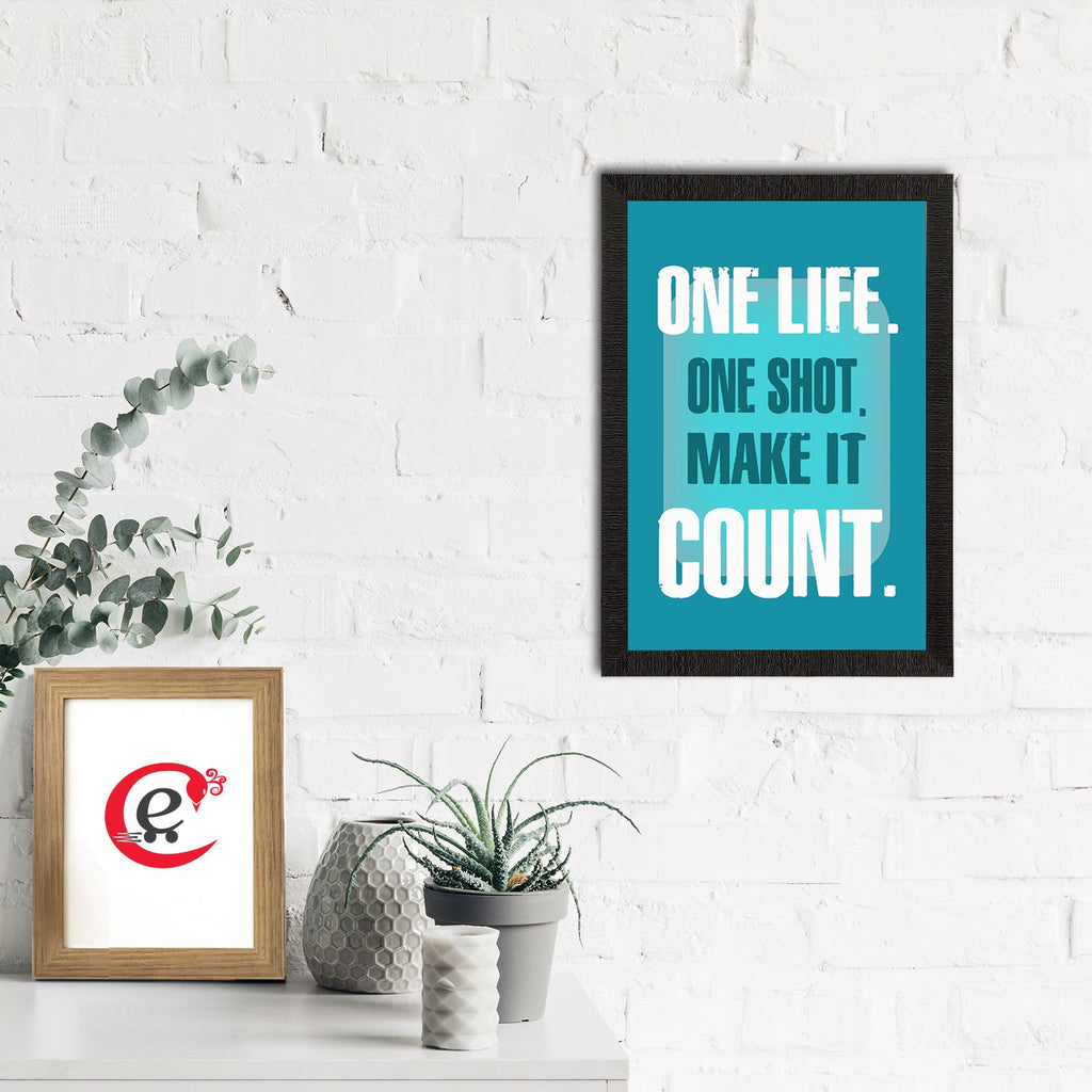 "One Life. One Shot. Make It Count. "Motivational Quote Satin Matt Texture UV Art Painting Kafalo