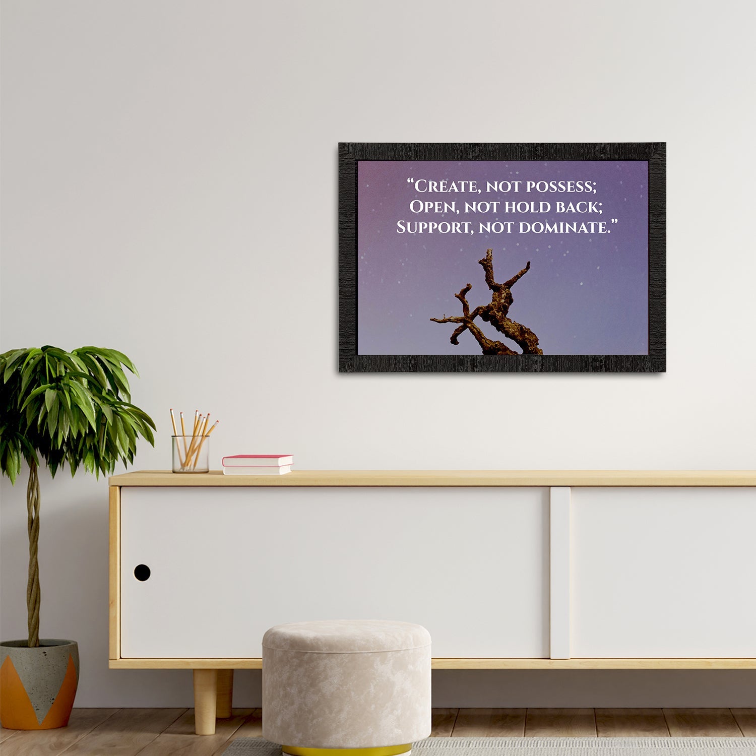 "Create Not Possess; Open, Not Hold Back; Support, Not Dominate." Motivational Quote Satin Matt Texture UV Art Painting Kafalo