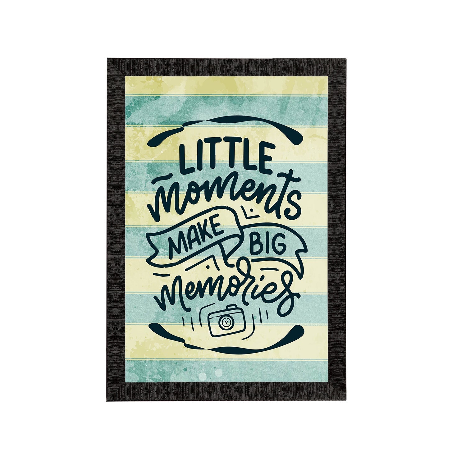 "Little Moments Make Big Memories" Motivational Quote Satin Matt Texture UV Art Painting Kafalo