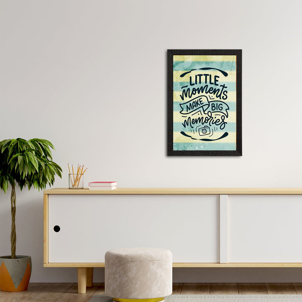 "Little Moments Make Big Memories" Motivational Quote Satin Matt Texture UV Art Painting Kafalo