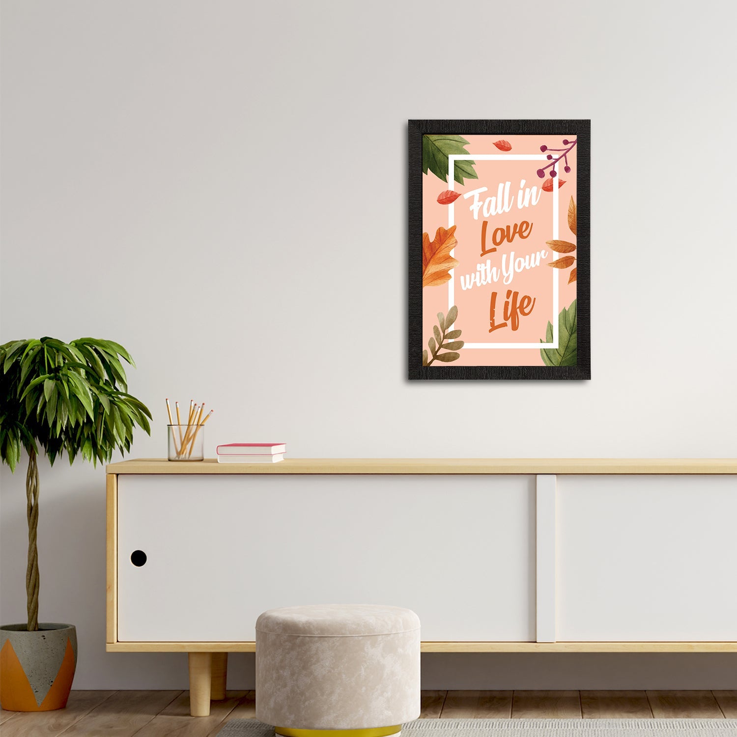 "Fall In Love With Your Life" Motivational Quote Satin Matt Texture UV Art Painting Kafalo