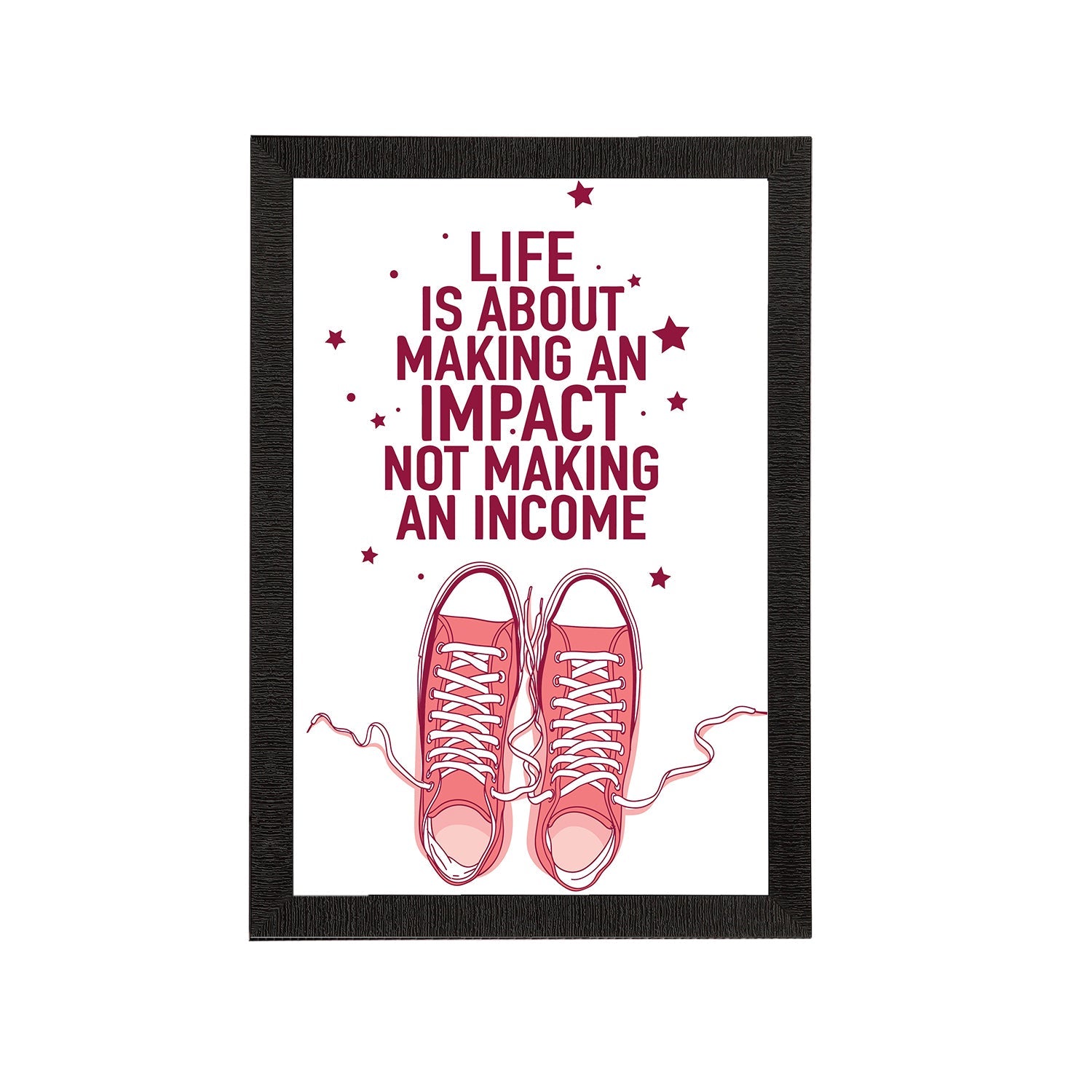"Life Is About Making An Impact Not Making An Income" Motivational Quote Satin Matt Texture UV Art Painting Kafalo