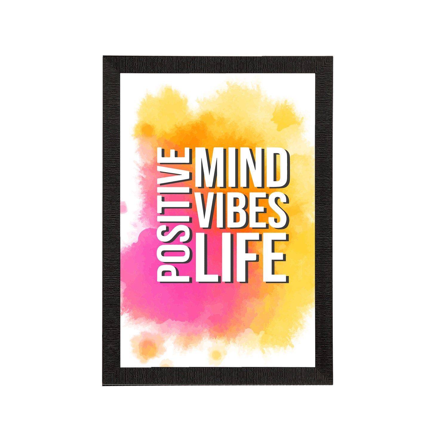 "Positive Mind Vibes Life" Motivational Quote Satin Matt Texture UV Art Painting Kafalo