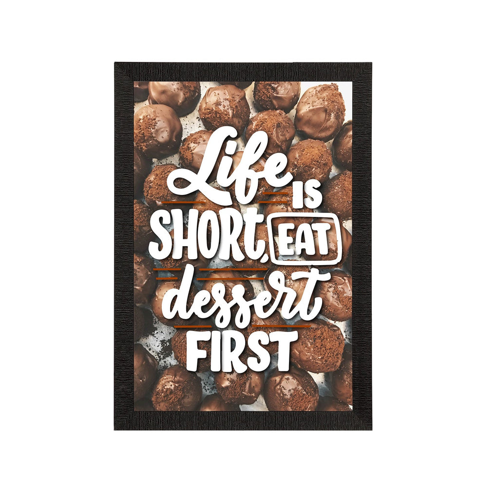 "Life Is Short, Eat Dessert First "Motivational Quote Satin Matt Texture UV Art Painting Kafalo