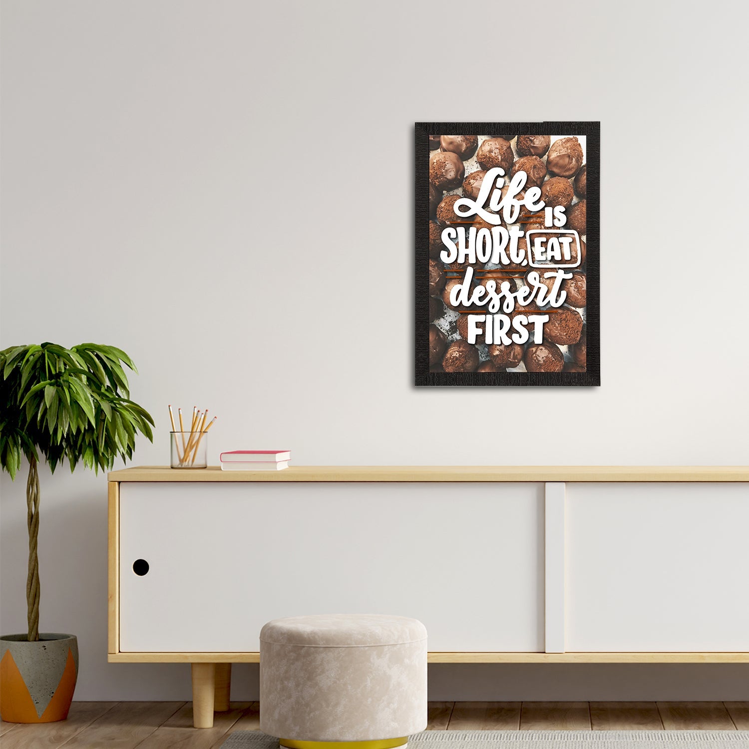 "Life Is Short, Eat Dessert First "Motivational Quote Satin Matt Texture UV Art Painting Kafalo
