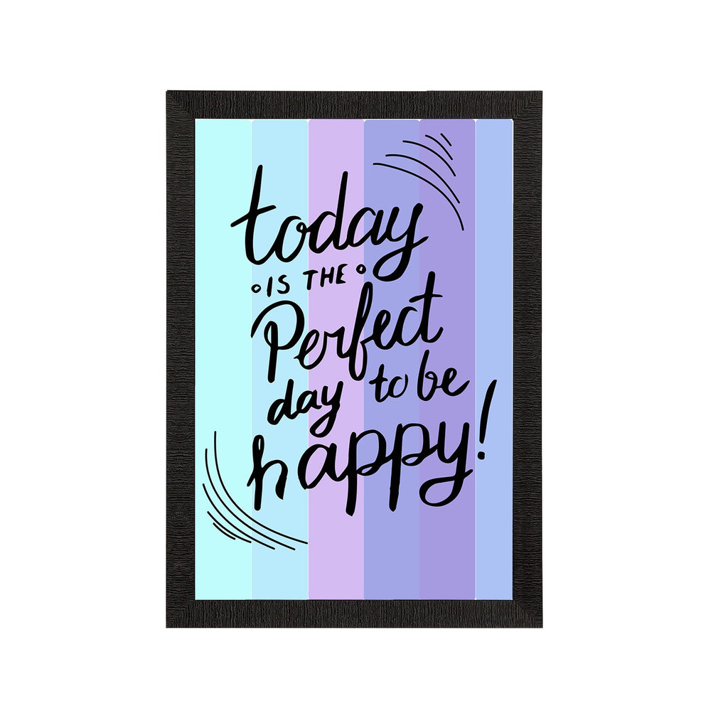"Today Is The Perfect Day To Be Happy" Motivational Quote Satin Matt Texture UV Art Painting Kafalo