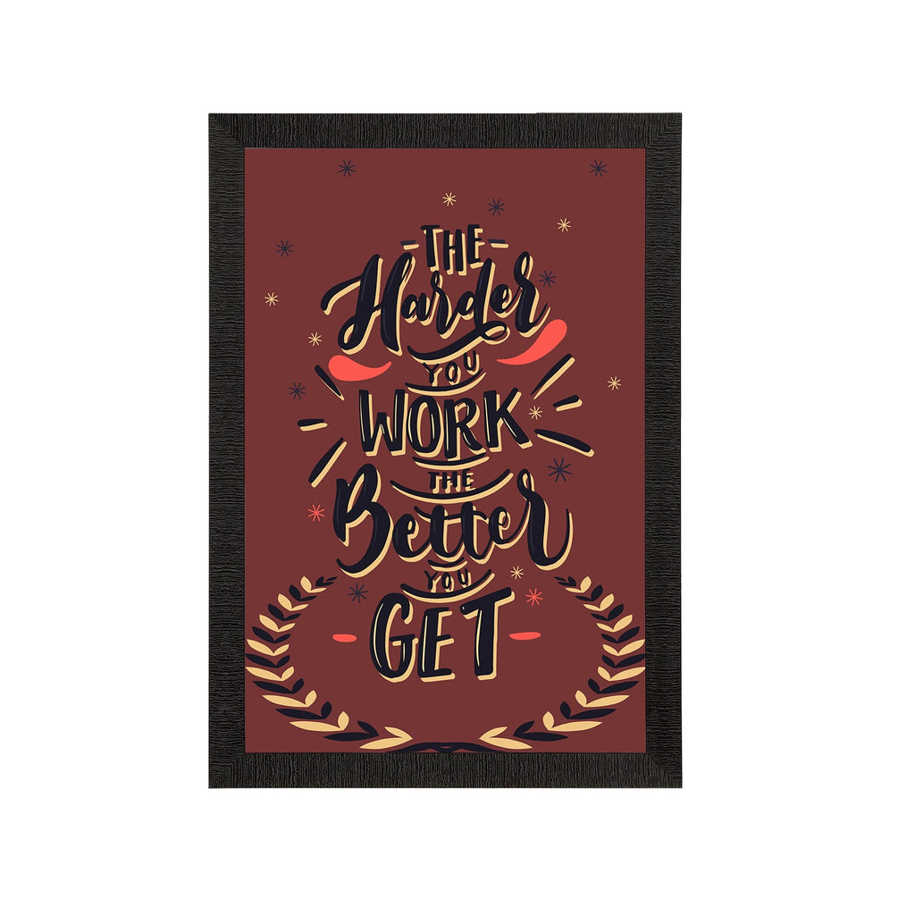 "The Harder You Work The Better You Get" Motivational Quote Satin Matt Texture UV Art Painting Kafalo