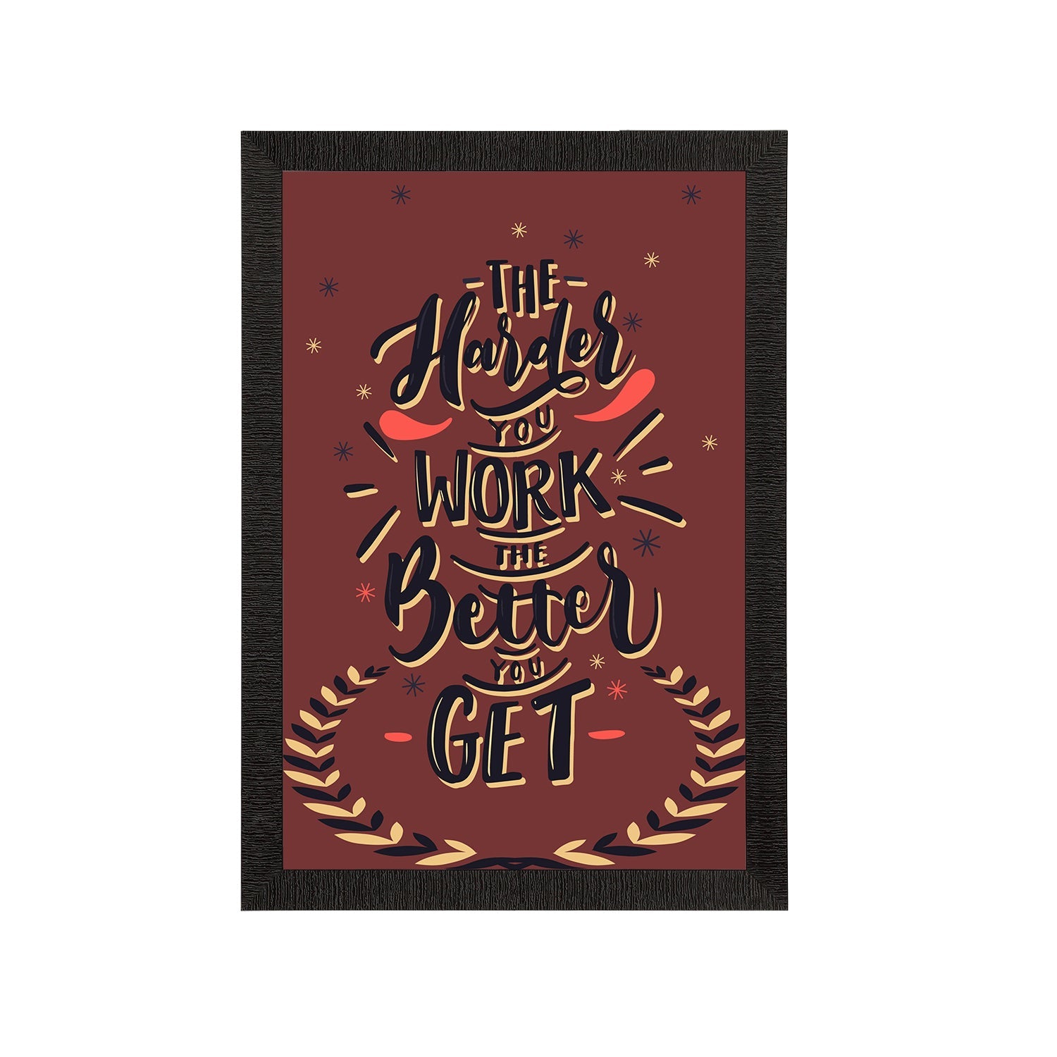 "The Harder You Work The Better You Get" Motivational Quote Satin Matt Texture UV Art Painting Kafalo