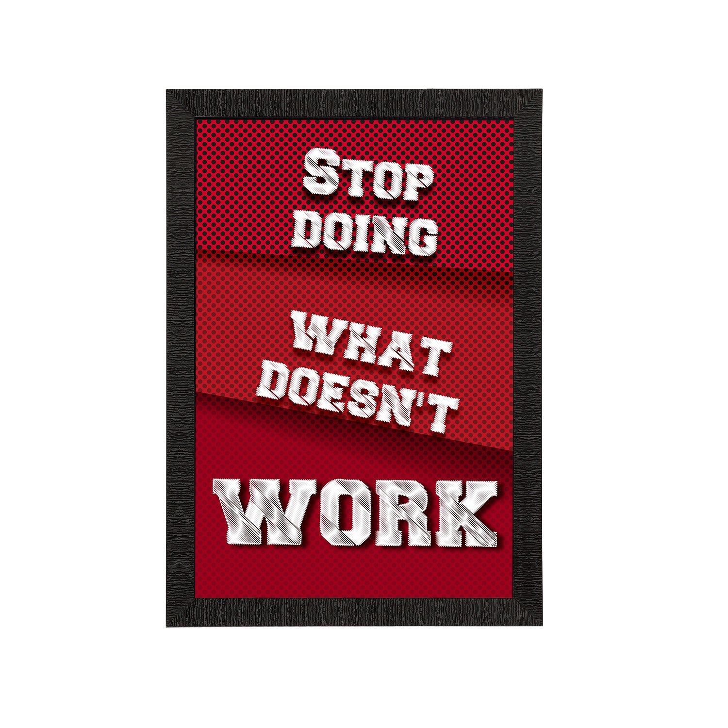 "Stop Doing What Doesn't Work" Motivational Quote Satin Matt Texture UV Art Painting Kafalo