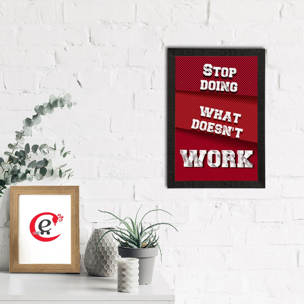 "Stop Doing What Doesn't Work" Motivational Quote Satin Matt Texture UV Art Painting Kafalo