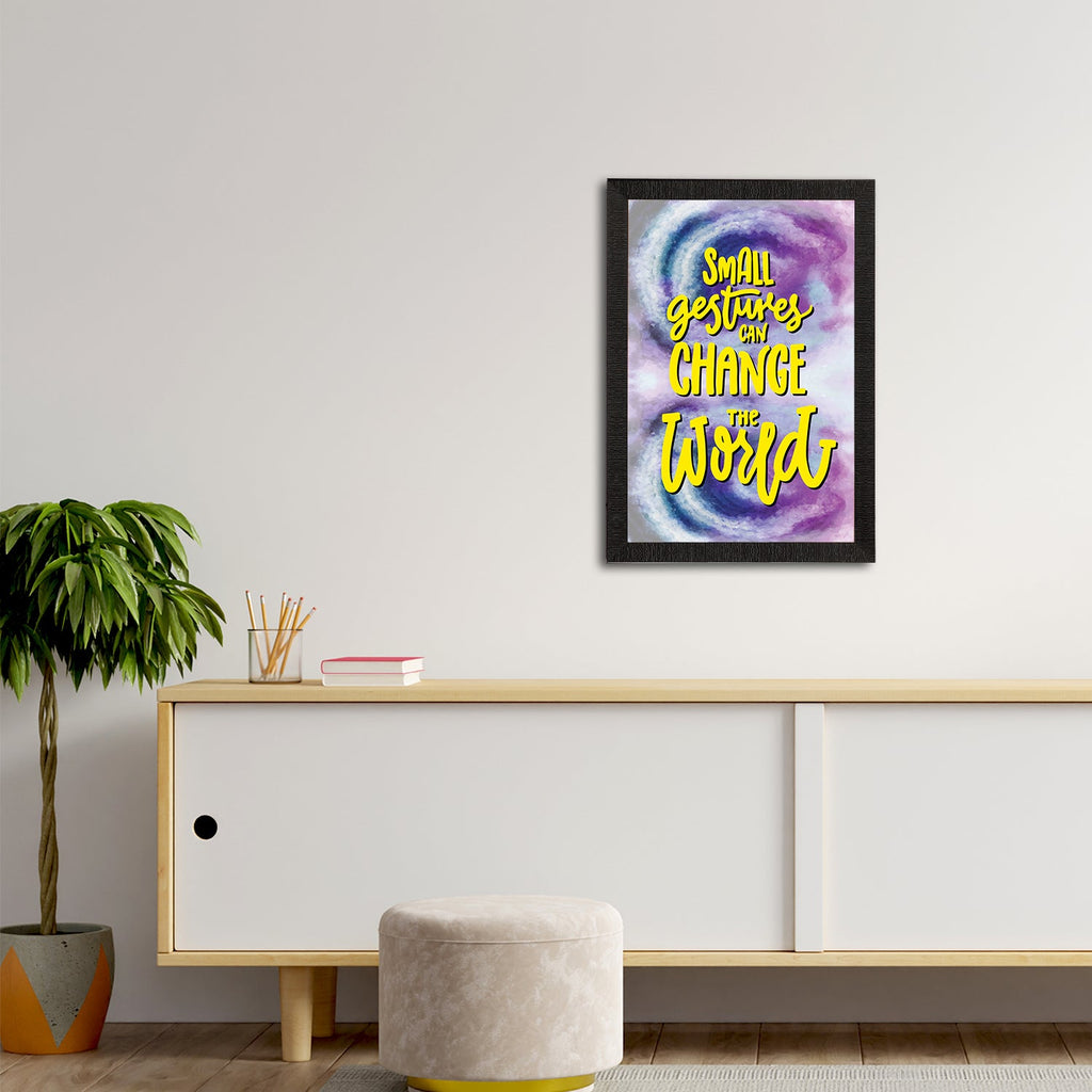 "Small Gestures Can Change The World" Motivational Quote Satin Matt Texture UV Art Painting Kafalo