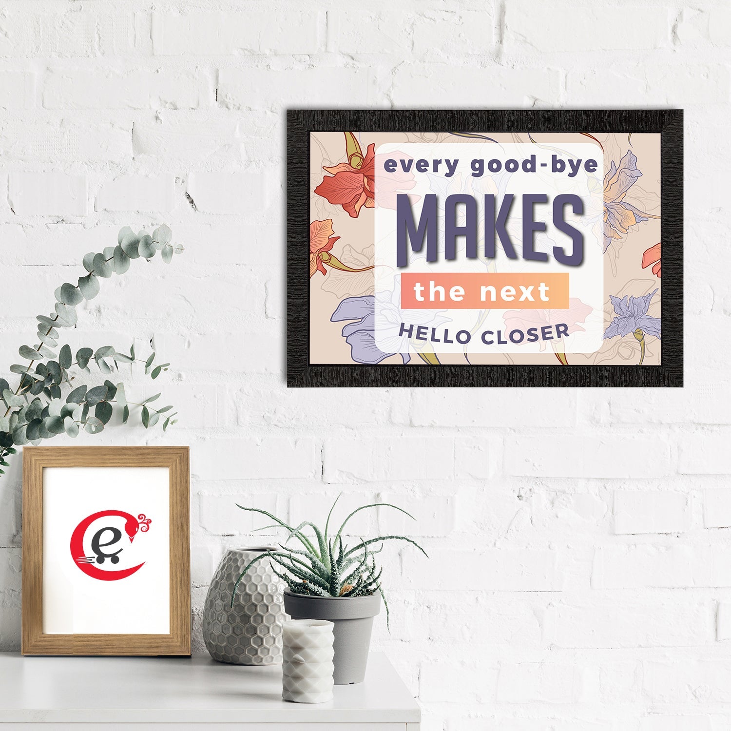 "Every Good-Bye Makes The Next Hello Closer" Motivational Quote Satin Matt Texture UV Art Painting Kafalo