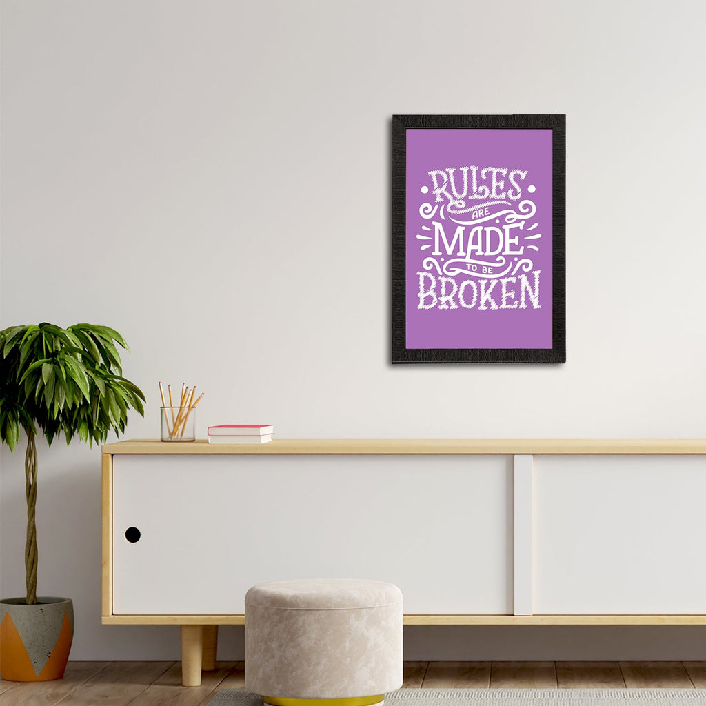 "Rules Are Made To Be Broken" Motivational Quote Satin Matt Texture UV Art Painting Kafalo