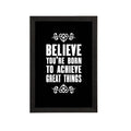 "Believe You're Born To Achieve Great Things" Motivational Quote Satin Matt Texture UV Art Painting Kafalo
