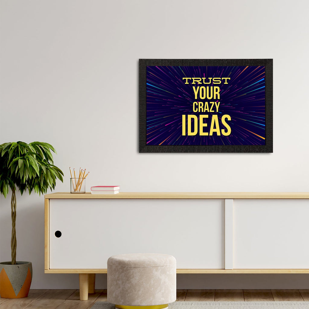 "Trust Your Crazy Ideas" Motivational Quote Satin Matt Texture UV Art Painting Kafalo