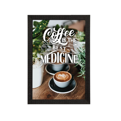 "Coffee is The Best Medicine" Motivational Quote Satin Matt Texture UV Art Painting Kafalo