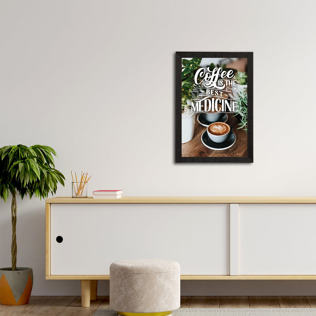 "Coffee is The Best Medicine" Motivational Quote Satin Matt Texture UV Art Painting Kafalo