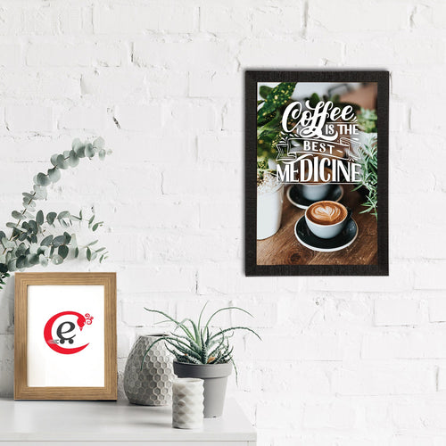 "Coffee is The Best Medicine" Motivational Quote Satin Matt Texture UV Art Painting Kafalo