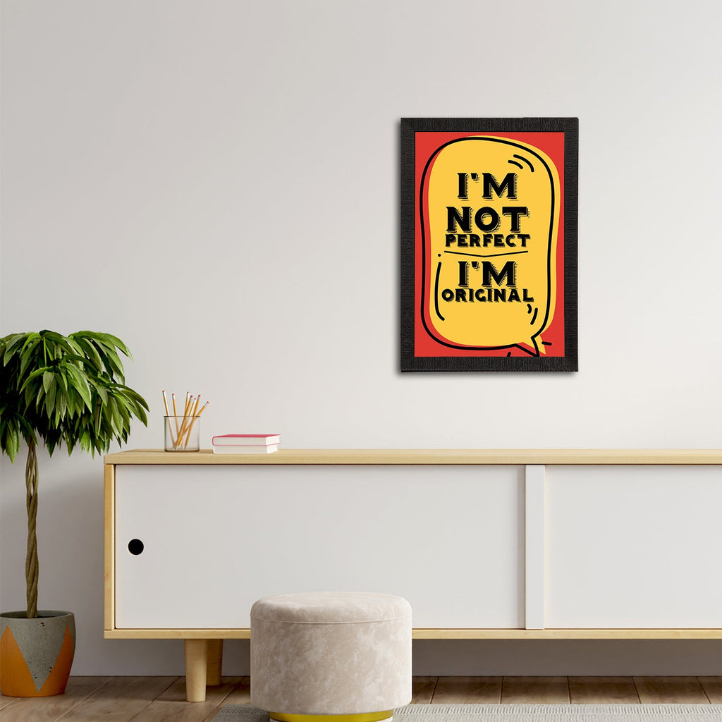 "I'm Not Perfect I'm Original" Quotes Satin Matt Texture UV Art Painting Kafalo