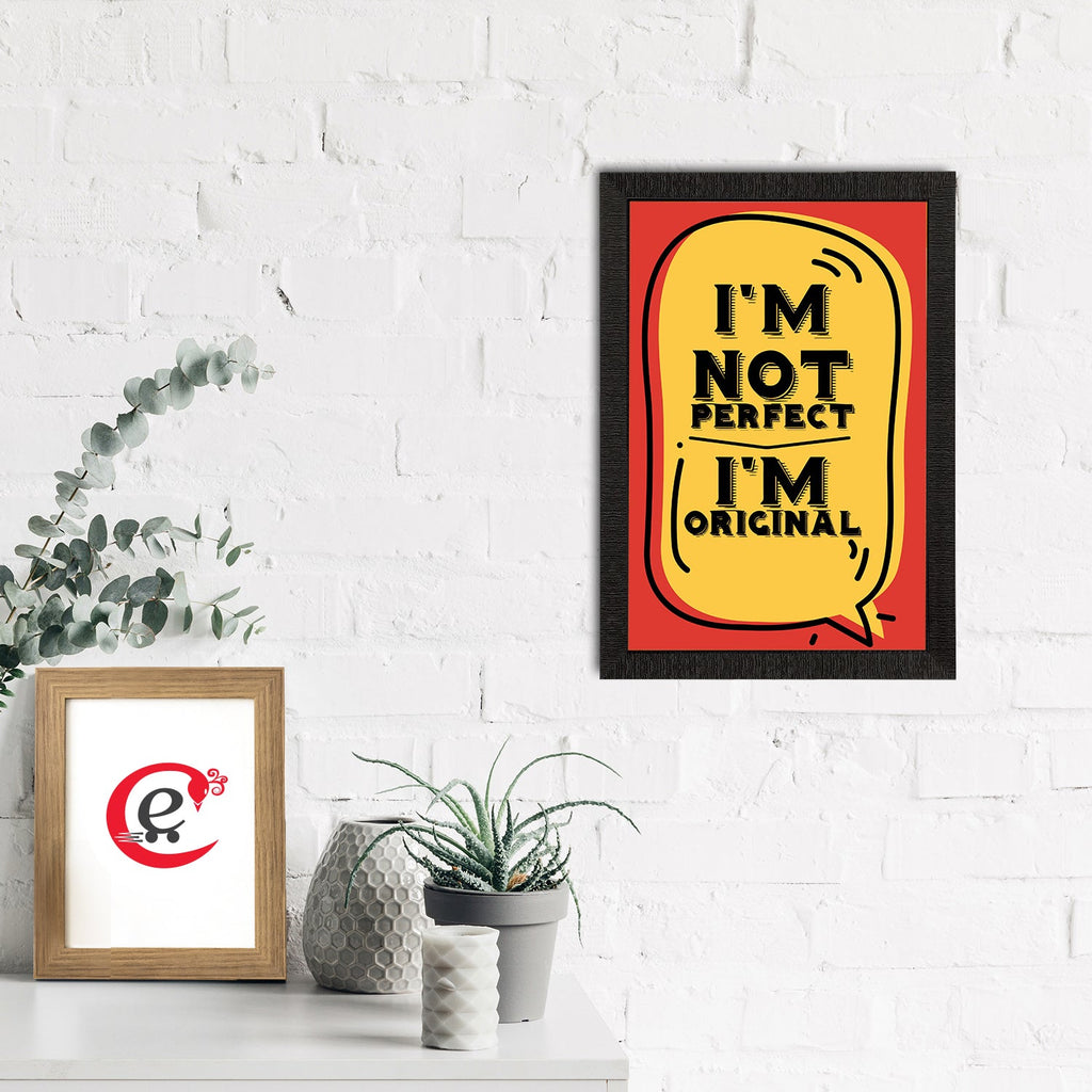 "I'm Not Perfect I'm Original" Quotes Satin Matt Texture UV Art Painting Kafalo