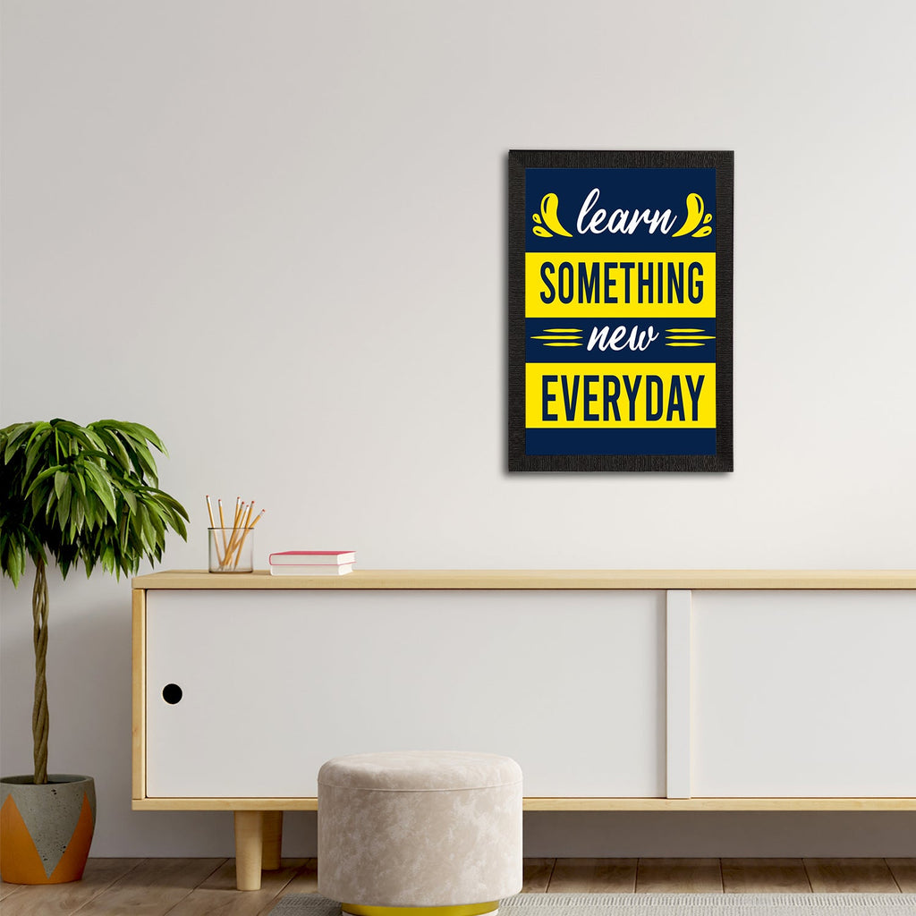 "Learn Something New Everyday" Motivational Quote Satin Matt Texture UV Art Painting Kafalo