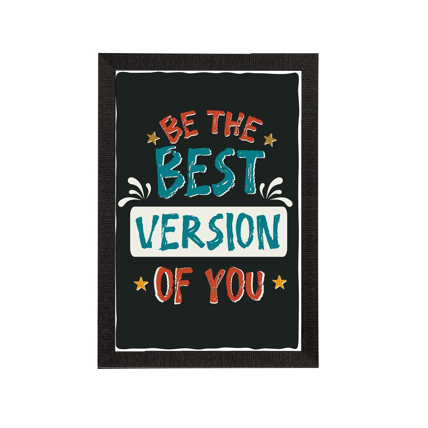 "Be The Best Version Of You" Motivational Quotes Satin Matt Texture UV Art Painting Kafalo