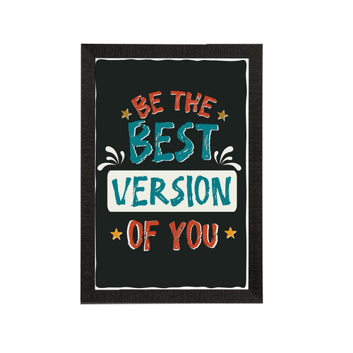 "Be The Best Version Of You" Motivational Quotes Satin Matt Texture UV Art Painting Kafalo