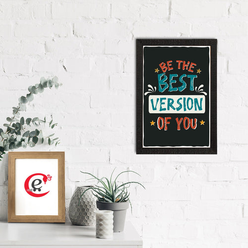 "Be The Best Version Of You" Motivational Quotes Satin Matt Texture UV Art Painting Kafalo