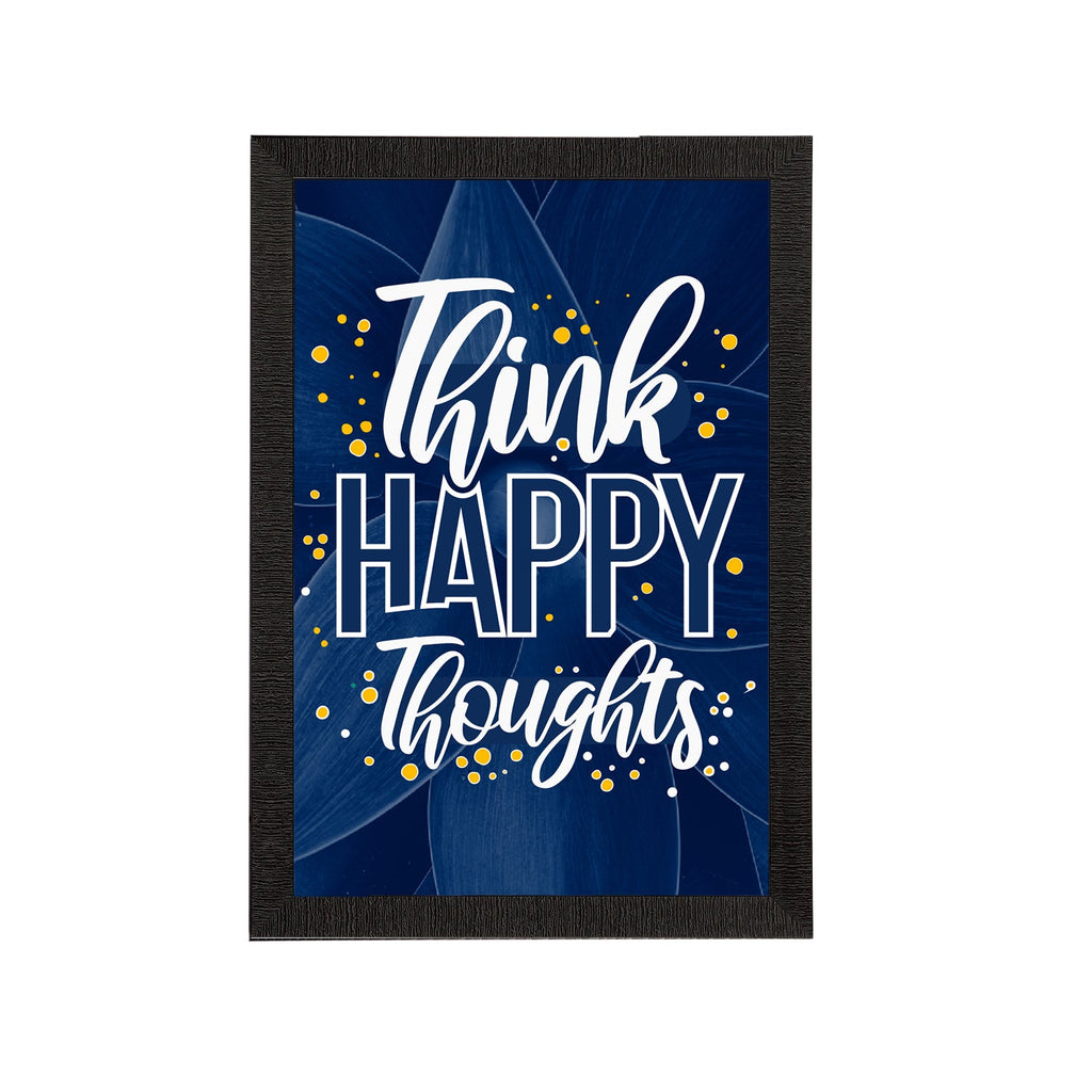 "Think Happy Thoughts" Motivational Quote Satin Matt Texture UV Art Painting Kafalo