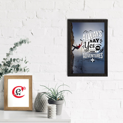 "Always Say Yes To New Adventures" Motivational Quote Satin Matt Texture UV Art Painting Kafalo