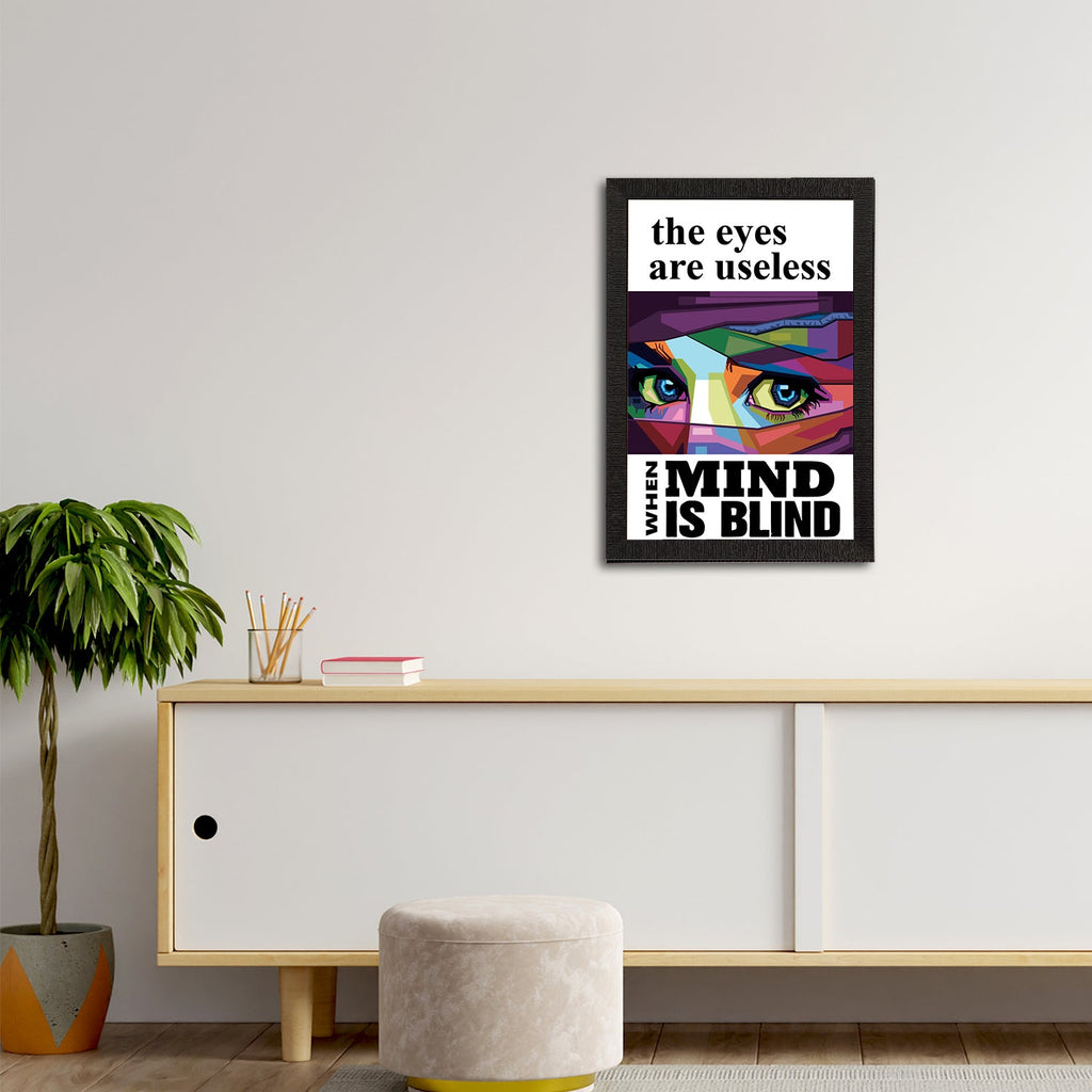 "The Eyes Are Useless When Mind Is Blind" Motivational Quotes Satin Matt Texture UV Art Painting Kafalo