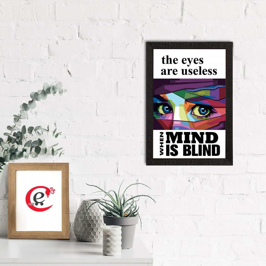 "The Eyes Are Useless When Mind Is Blind" Motivational Quotes Satin Matt Texture UV Art Painting Kafalo