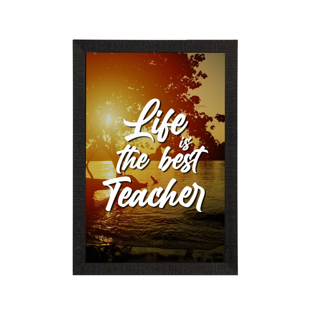"Life Is The Best Teacher" Motivational Quote Satin Matt Texture UV Art Painting Kafalo