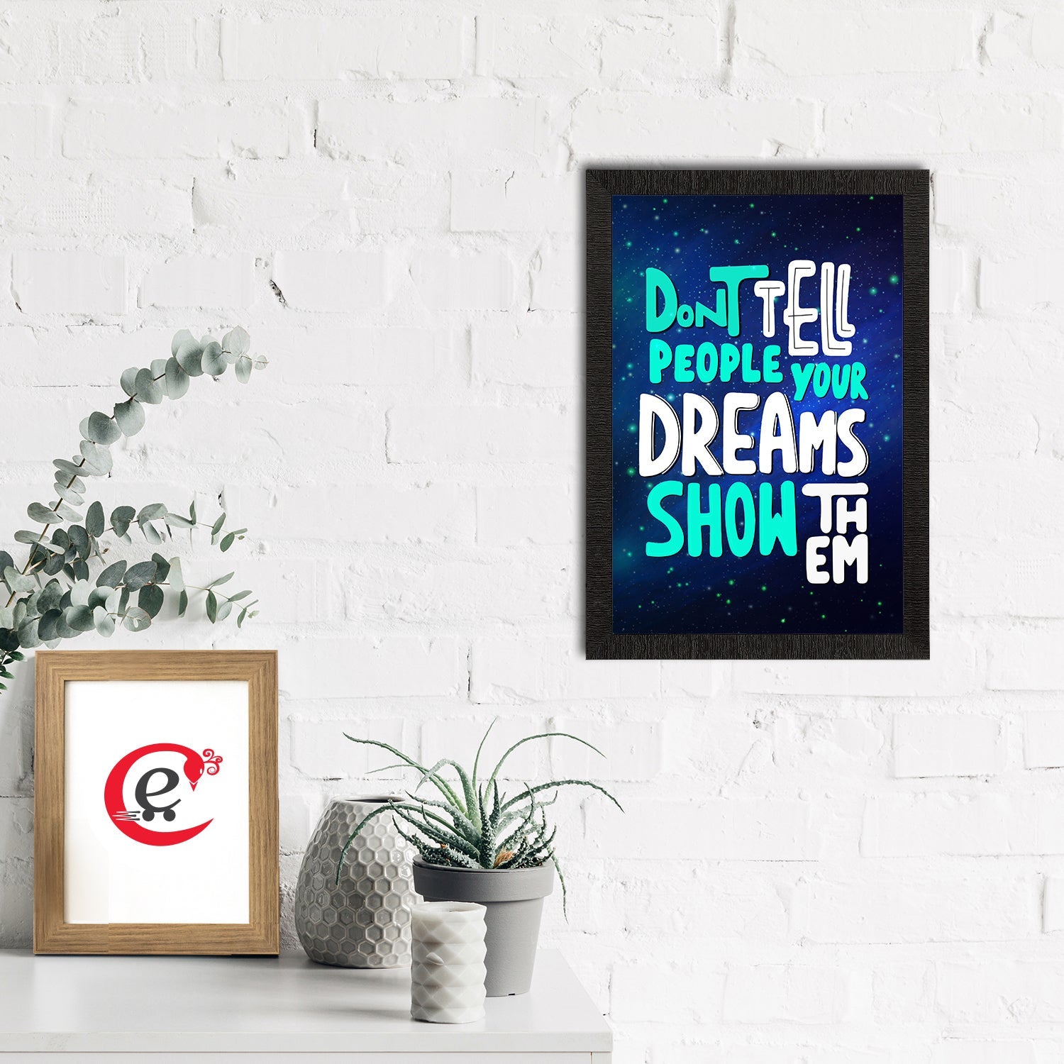 "Don’t Tell People Your Dreams Show Them" Motivational Quote Satin Matt Texture UV Art Painting Kafalo