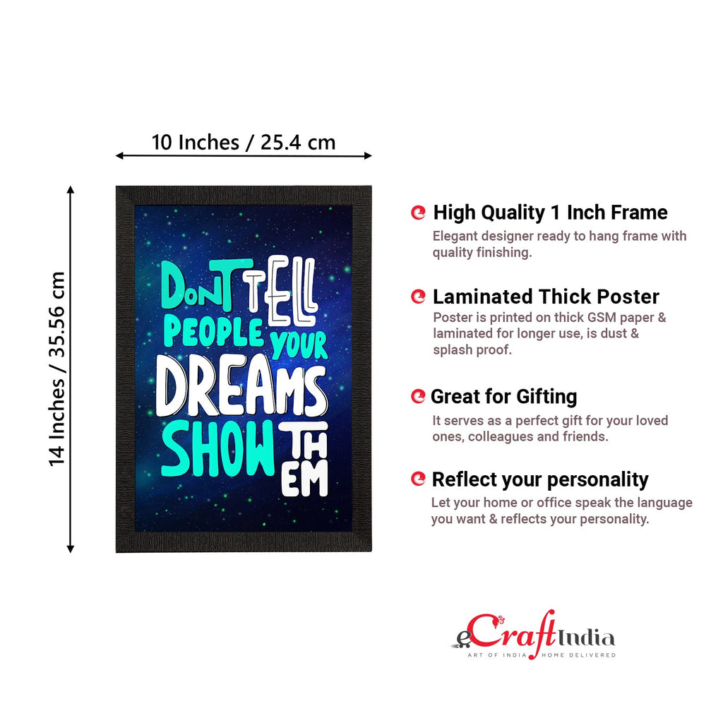 "Don’t Tell People Your Dreams Show Them" Motivational Quote Satin Matt Texture UV Art Painting Kafalo