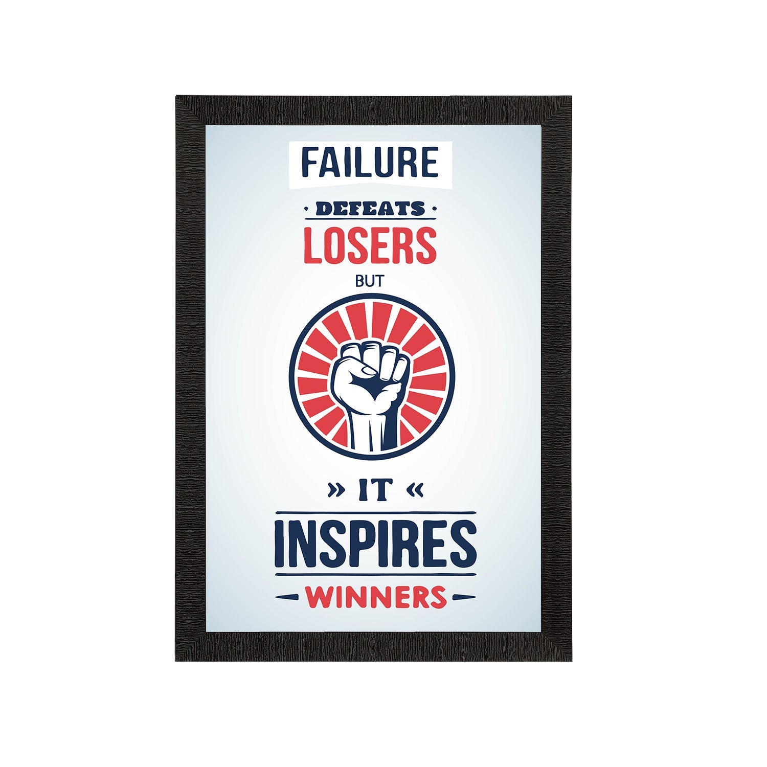 "Failure Defeats Losers But It Inspires Winners" Motivational Quote Satin Matt Texture UV Art Painting Kafalo
