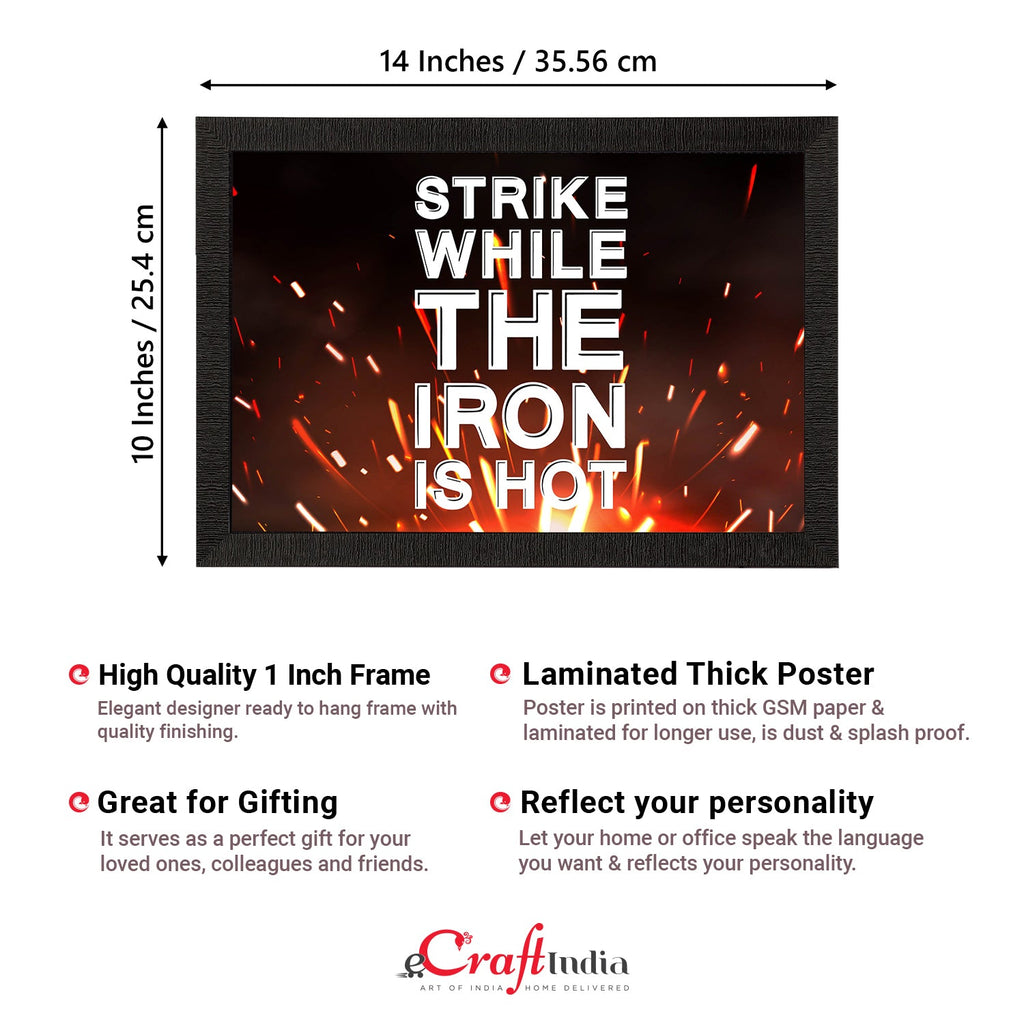 "Strike While The Iron Is Hot" Motivational Quote Satin Matt Texture UV Art Painting Kafalo
