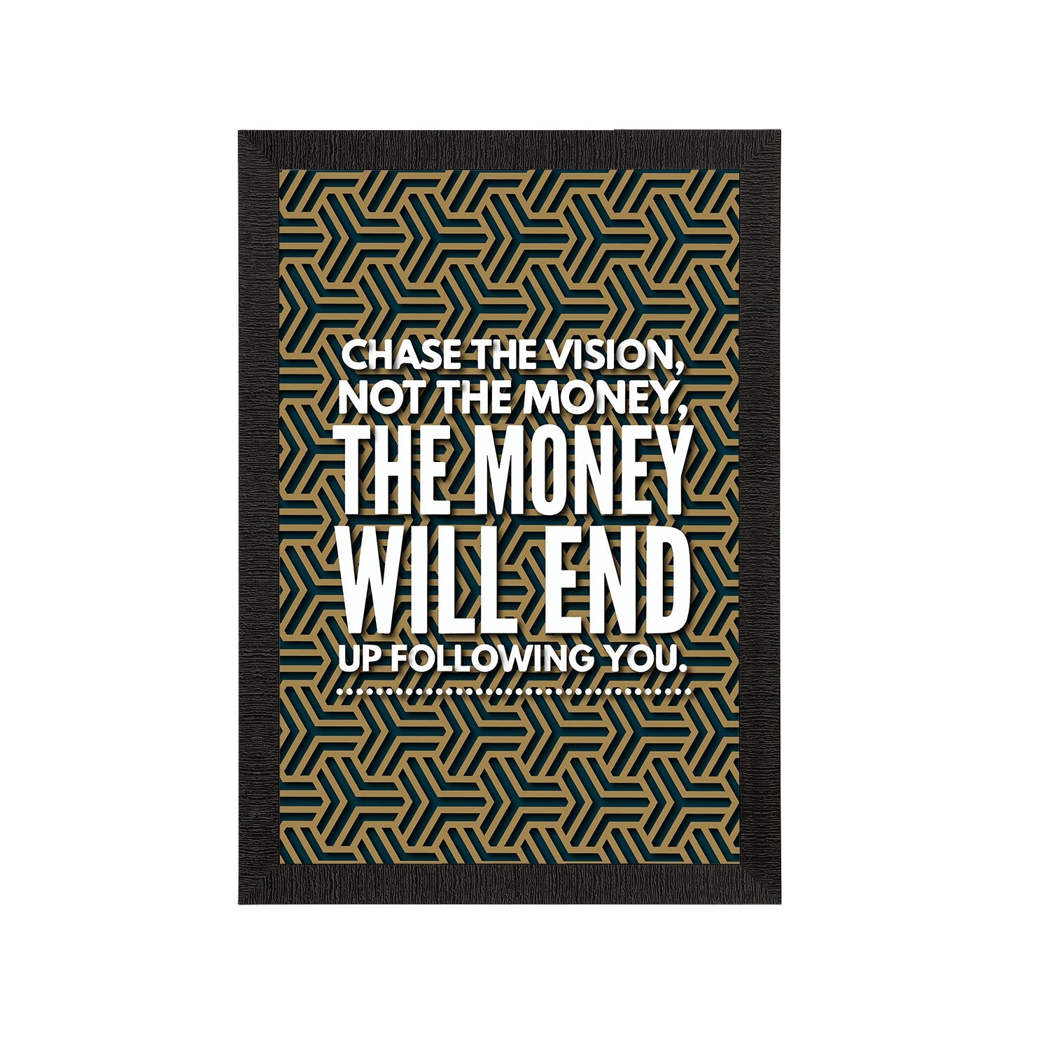 "Chase The Vision, Not The Money, The Money Will End Up Following You." Motivational Quote Satin Matt Texture UV Art Painting Kafalo