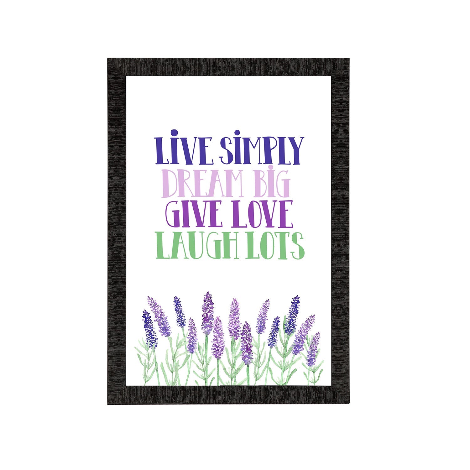 "Live Simply Dream Big Give Love Laugh Lots" Motivational Quote Satin Matt Texture UV Art Painting Kafalo