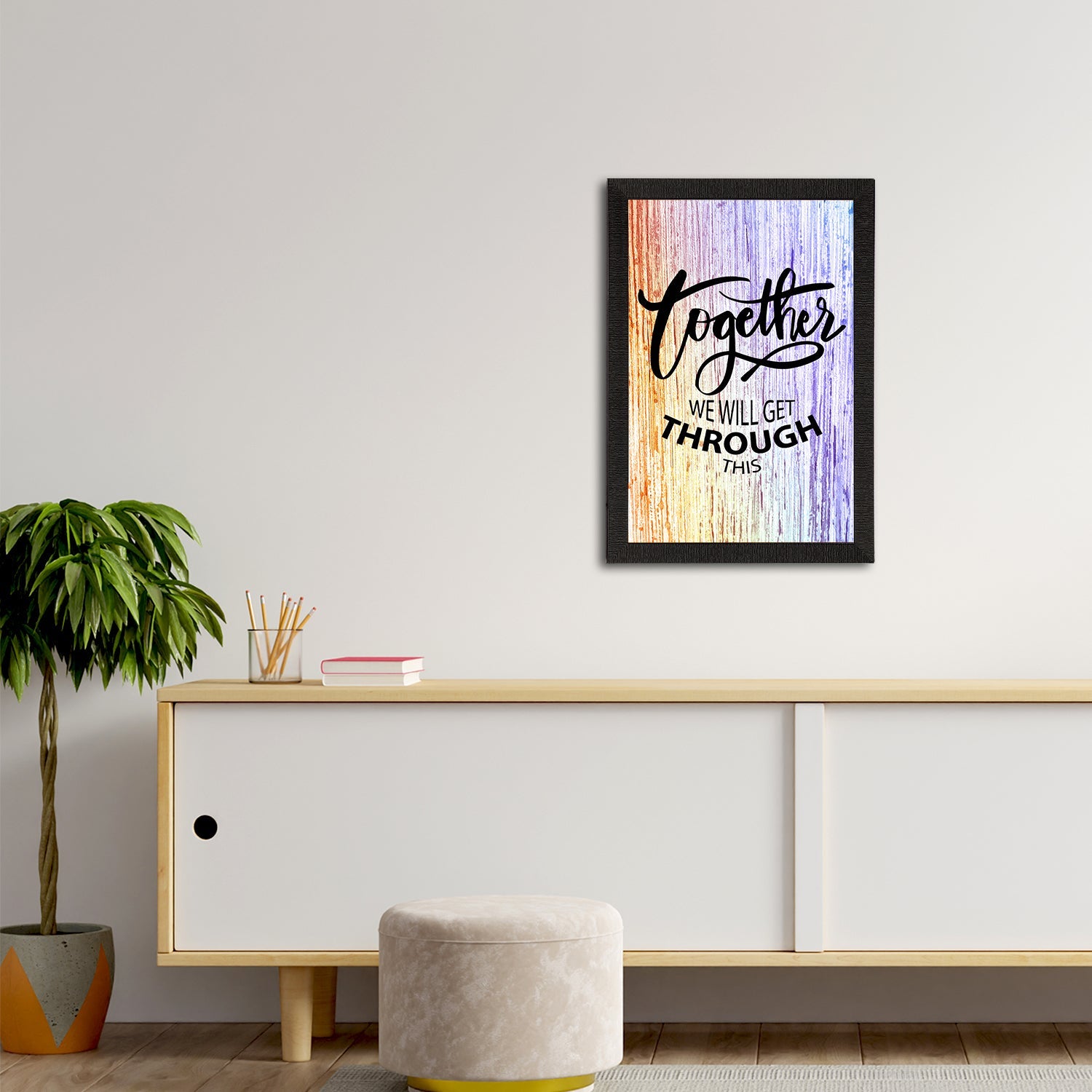 "Together We Will Get Through This" Motivational Quotes Satin Matt Texture UV Art Painting Kafalo